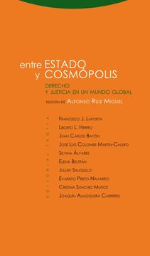 Entre Estado Y Cosmopolis: Derecho Y Justicia En Un Mundo Global 1