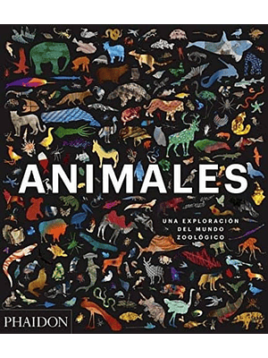 Animales Una Exploracion Del Mundo Zoologico