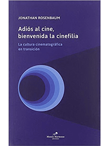 Adios Al Cine, Bienvenida La Cinefilia 1