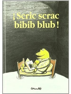Scric Scrac Bibib Blub