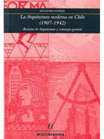Arquitectura Moderna En Chile 1907-1942, La 1