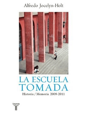 Escuela Tomada Historia Memoria 2009 2011, La