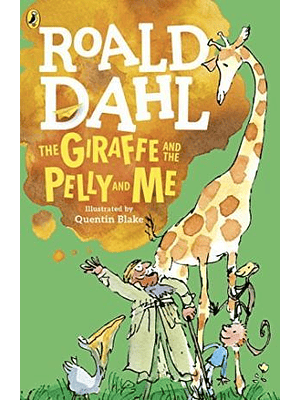 The Giraffe And The Pelly And Me