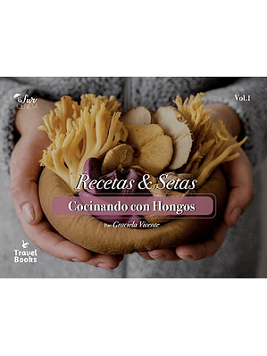 Recetas Y Setas: Cocinando Con Hongos