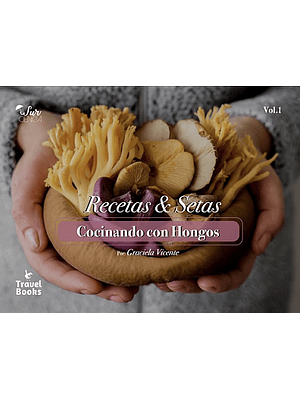 Recetas Y Setas: Cocinando Con Hongos