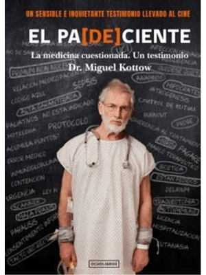 El Pa(de)ciente. La Medicina Cuestionada. Un Testiminio