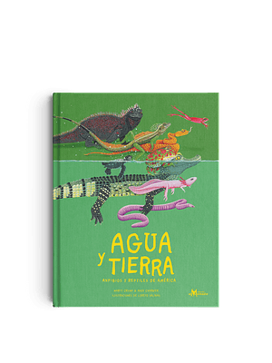 Agua Y Tierra Anfibios Y Reptiles De America