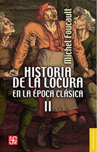 Historia De La Locura En La Epoca Clasica 2 1