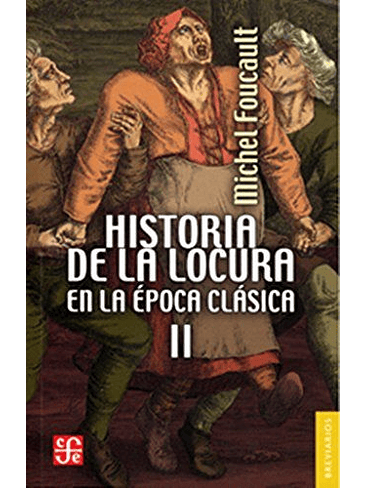 Historia De La Locura En La Epoca Clasica 2 1