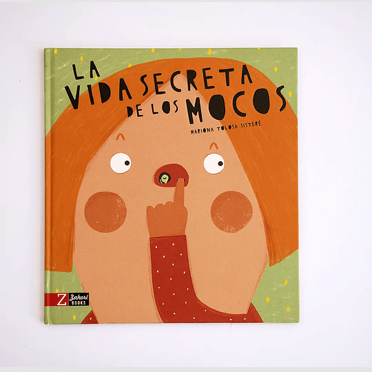 Vida Secreta De Los Mocos, La