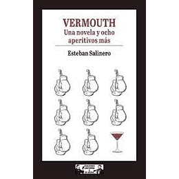 Vermouth Una Novela Y Ocho Aperitivos Mas