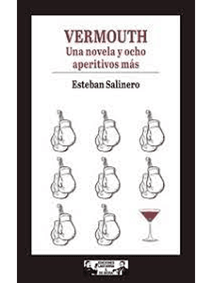Vermouth Una Novela Y Ocho Aperitivos Mas