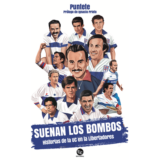 Suenan Los Bombos Historia De La Uc En La Libertadores