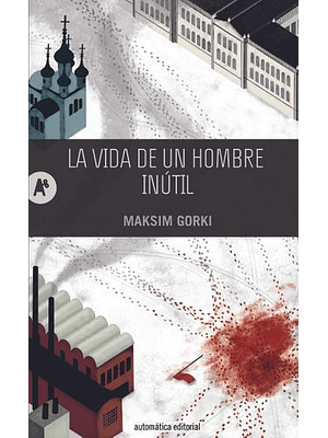 Vida De Un Hombre Inutil, La