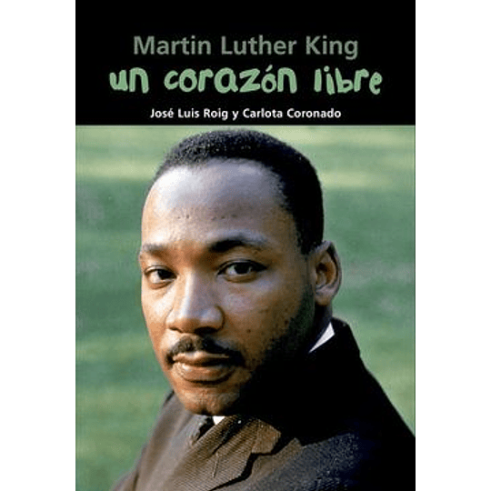 Martin Luther King Un Corazon Libre
