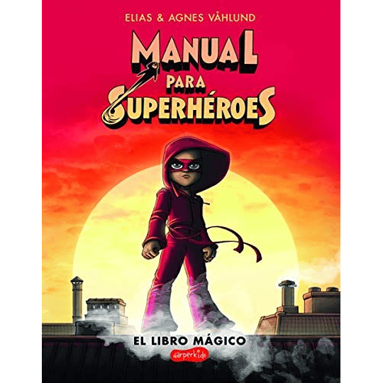 Manual Para Superheroes 1 El Libro Magico