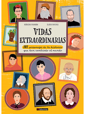 Vidas Extraordinarias. 101 Personajes De La Historia Que Han Cambiado El Mundo