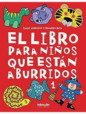 Libro Para Niños Que Estan Aburridos, El