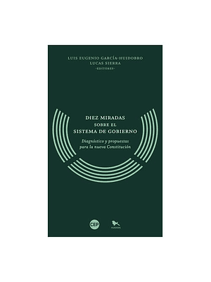 Diez Miradas Sobre El Sistema De Gobierno