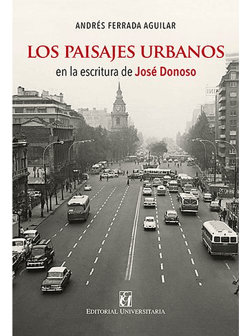 Paisajes Urbanos En La Escritura De Jose Donoso, Os 1