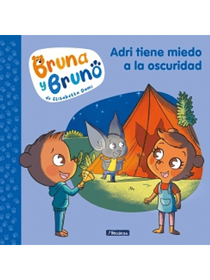 Adri Tiene Miedo A La Oscuridad (Bruno Y Bruna 1)