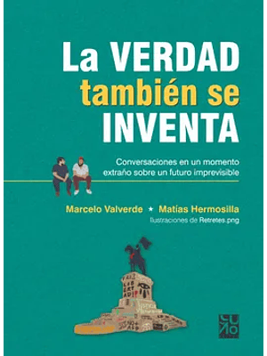 Verdad También Se Inventa, La