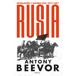Rusia. Revolucion Y Guerra Civil 1917-1921