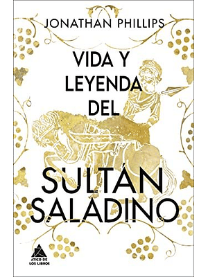 Vida Y Leyenda Del Sultan Saladino
