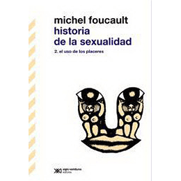 Historia De La Sexualidad 2 El Uso De Los Placeres