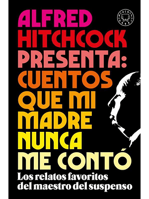 Alfred Hitchcock Presenta Cuentos Que Mi Madre Nunca Me Conto