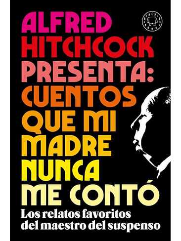 Alfred Hitchcock Presenta Cuentos Que Mi Madre Nunca Me Conto 1