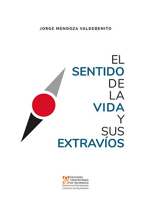 Sentido De La Vida Y Sus Extravios, El