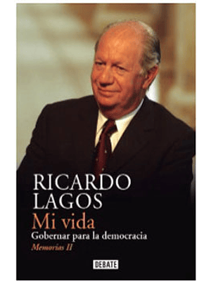 Mi Vida. Gobernar Para La Democracia (Memorias 2)