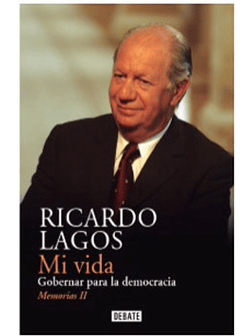 Mi Vida. Gobernar Para La Democracia (Memorias 2) 1
