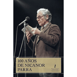 100 Años De Nicanor Parra 