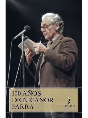 100 Años De Nicanor Parra 