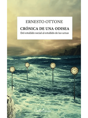 Cronica De Una Odisea. Del Estallido Social Al Estallido De Las Urnas