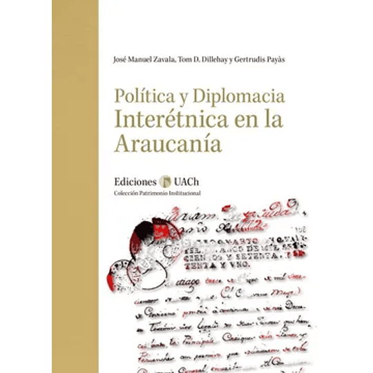 Politica Y Diplomacia Interetnica En La Araucania