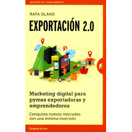 Exportacion 2. 0. Marketing Digital Para Pymes Exportadoras Y Emprendedoras