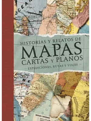 Historias Y Relatos De Mapas Cartas Y Planos