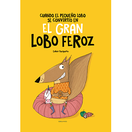 Cuando El Pequeño Lobo Se Convirtio En El Gran Lobo Feroz