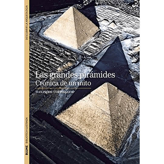 Grandes Piramides Cronica De Un Mito, Las