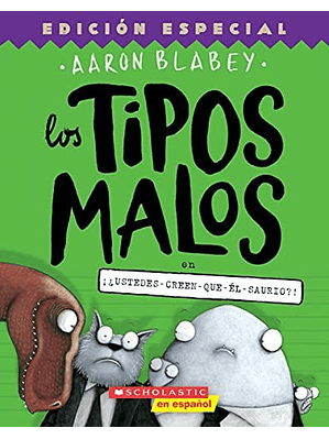 Tipos Malos 7 Ustedes Creen Que El Saurio, Los