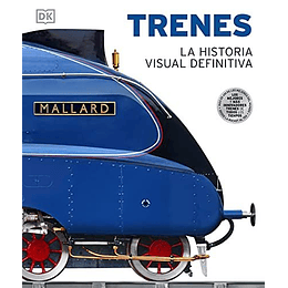 Trenes La Historia Visual Definitiva