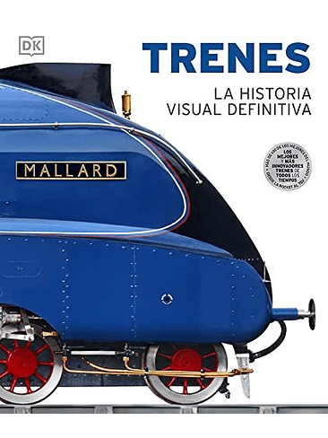 Trenes La Historia Visual Definitiva 1