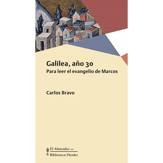 Galilea Año 30 Para Leer El Evangelio De Marcos