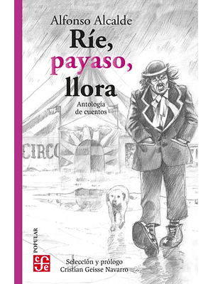Rie, Payaso, Llora. Antologia De Cuentos 