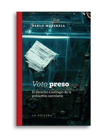 Voto Preso El Derecho A Sufragio De La Poblacion Carcelaria 1