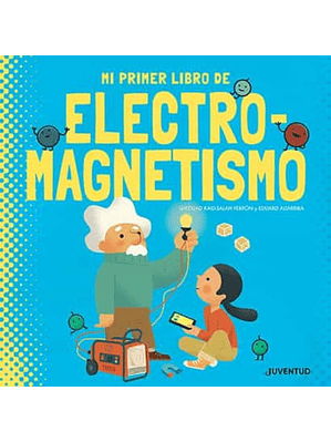 Mi Primer Libro De Electromagnetismo