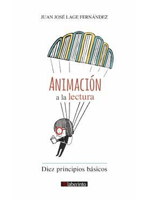Animacion A La Lectura. Diez Principios Basicos